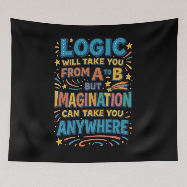 Item preview, Copy of Logic will take you from A to B, but imagination can take you anywhere.  designed and sold by MAF_Merch.