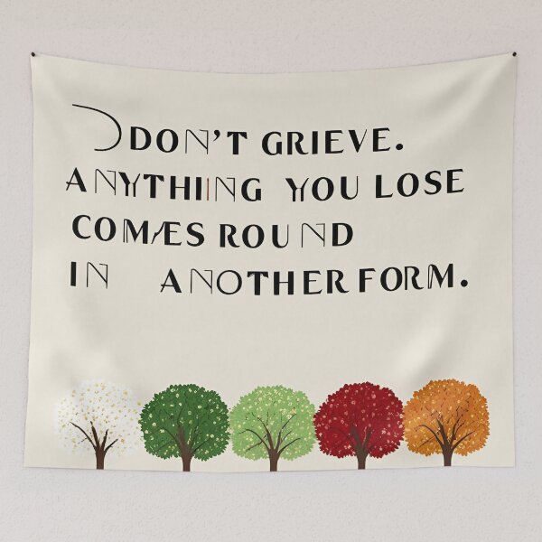 Item preview, Don't grieve. Anything you lose comes round in another form 27 designed and sold by Tom-Johnson.