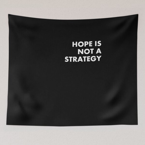 Item preview, Hope Is Not A Strategy designed and sold by Lovecracy.