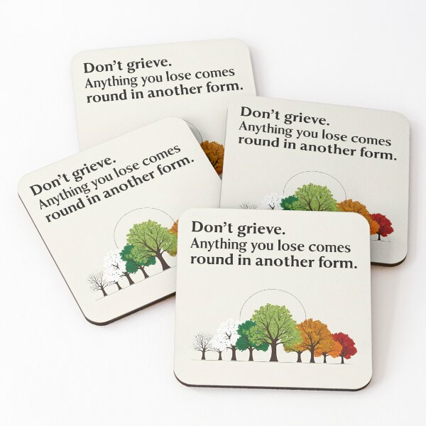 Item preview, Don't grieve. Anything you lose comes round in another form 28 designed and sold by Tom-Johnson.