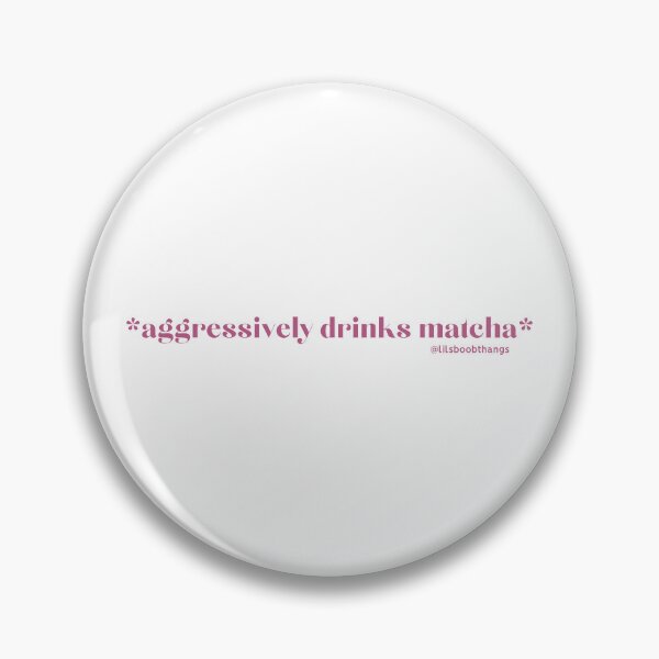 Item preview, Aggressively drinks matcha. v5, magenta | by @lilsboobthangs designed and sold by lilsboobthangs.