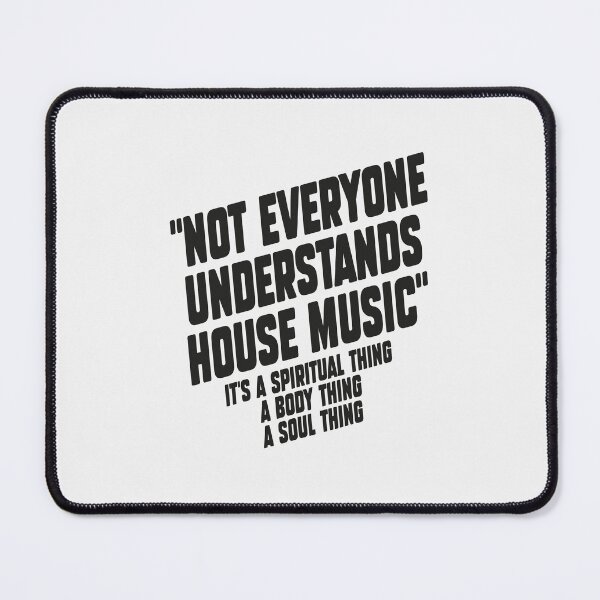 Item preview, House Music Dj gift. Not everyone understands house music. designed and sold by paulo silveira.