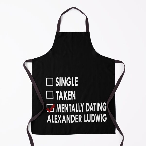 Item preview, Mentally dating Alexander Ludwig designed and sold by Sasya.
