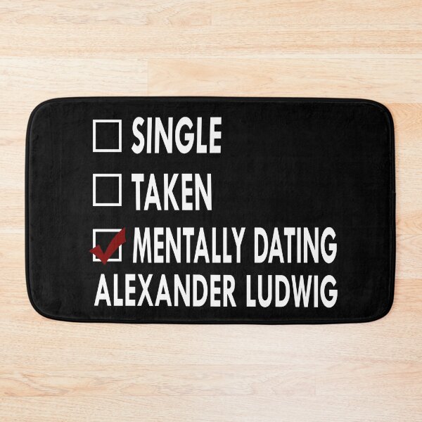 Item preview, Mentally dating Alexander Ludwig designed and sold by Sasya.