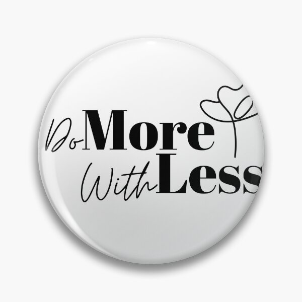 Item preview, Do more with less designed and sold by Dark.roses.
