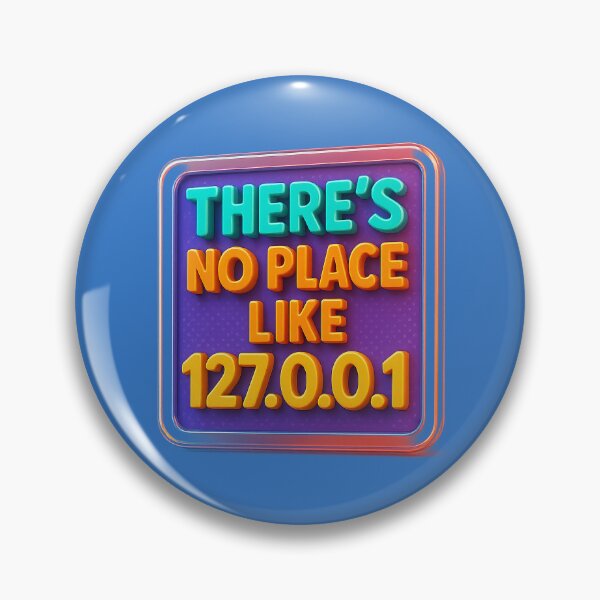 Item preview, There's No Place Like 127.0.0.1 – Humor for technology lovers designed and sold by Girih.