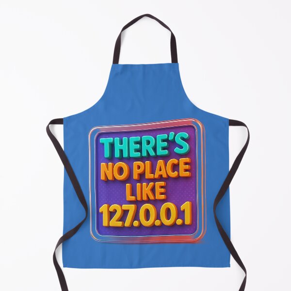 Item preview, There's No Place Like 127.0.0.1 – Humor for technology lovers designed and sold by Girih.