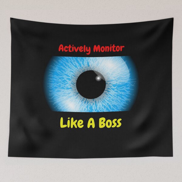 Item preview, Actively Monitor Like A Boss designed and sold by Naitsebas.