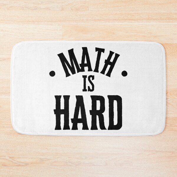 Item preview, Math is Hard Black Ink designed and sold by GFamilyC.