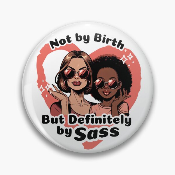 Item preview, Mother & Daughter Power Not by Birth But Definitely by Sass designed and sold by KZbubble.