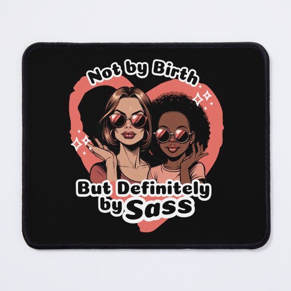 Item preview, Mother & Daughter Power Not by Birth But Definitely by Sass designed and sold by KZbubble.
