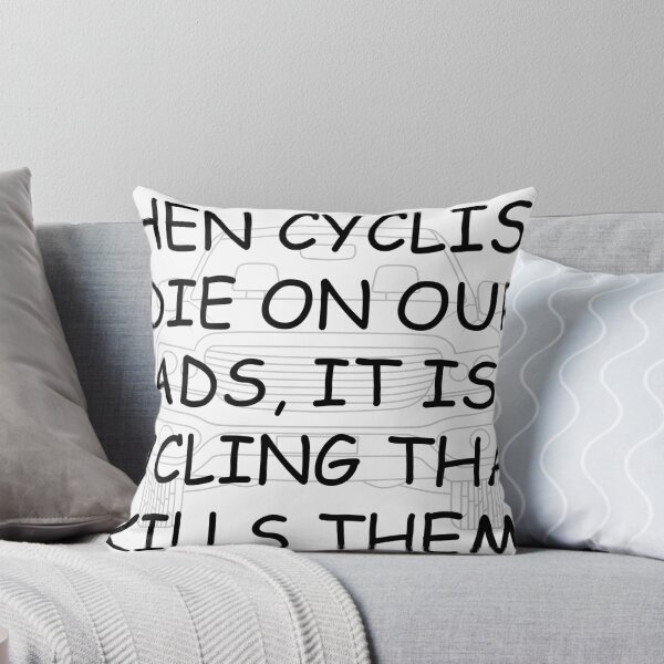 Item preview, When Cyclists Die On Our Roads, It Isn’t Cycling That Kills Them designed and sold by VisionWind.