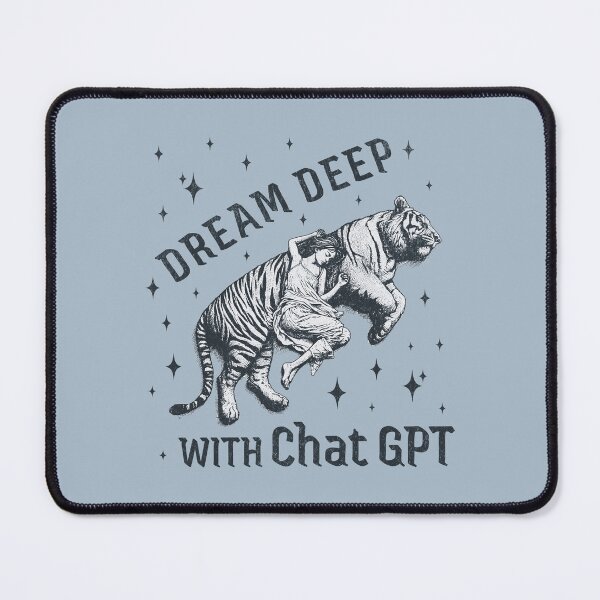 Item preview, Dream Deep With ChatGPT designed and sold by A.I. Took My Job!.