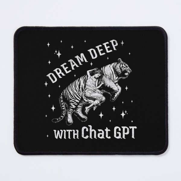 Item preview, Dream Deep With ChatGPT designed and sold by A.I. Took My Job!.