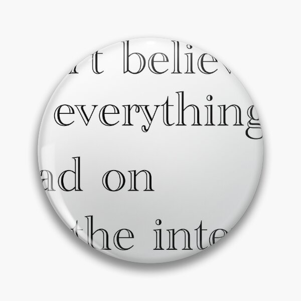Item preview, Don’t Believe Everything You Read On The Internet designed and sold by VisionWind.