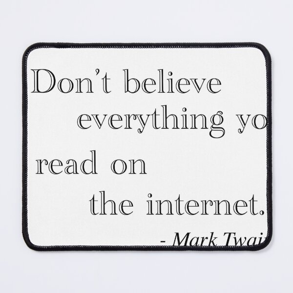 Item preview, Don’t Believe Everything You Read On The Internet designed and sold by VisionWind.