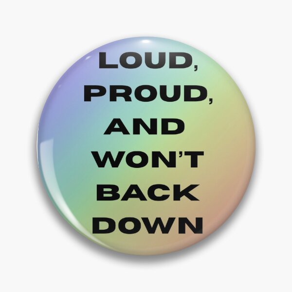 Item preview, Loud proud and won’t back down designed and sold by ryry529.
