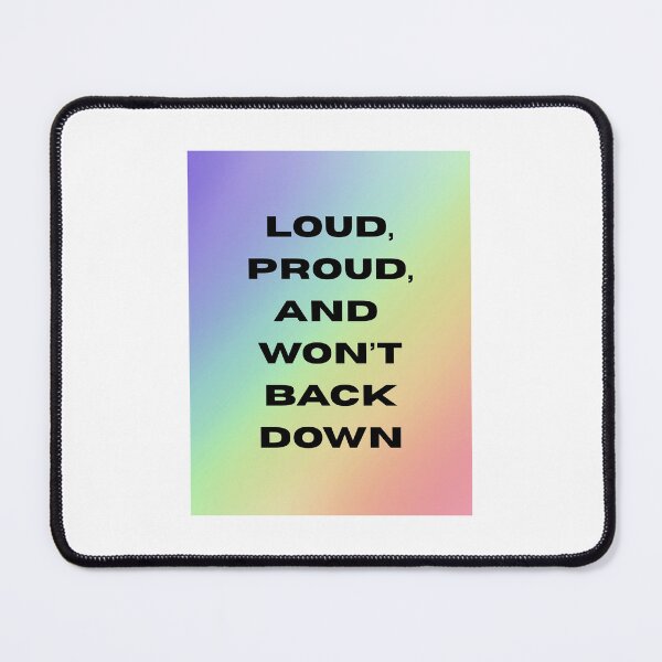 Item preview, Loud proud and won’t back down designed and sold by ryry529.