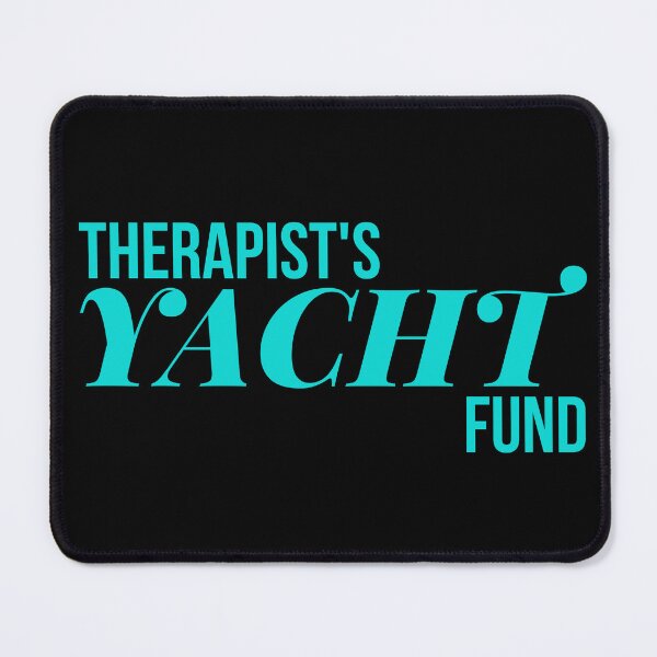 Item preview, Therapist’s Yacht Fund - Sarcastic Therapy Gift designed and sold by BrushRushX.