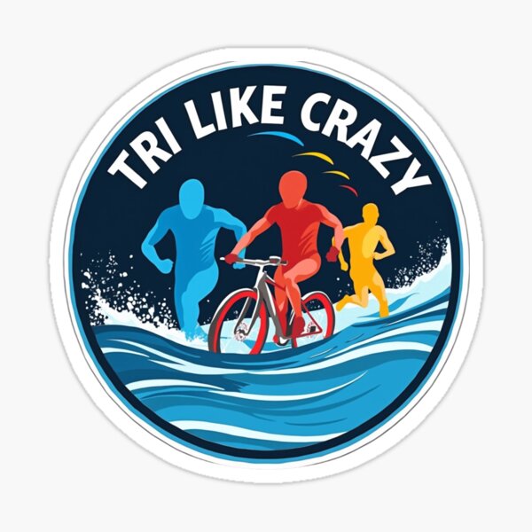 TRI LIKE CRAZY – Bold Triathlon Motivation Sticker for Hardcore Athletes Sticker