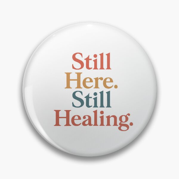 Item preview, Still Here. Still Healing. designed and sold by Journey242.