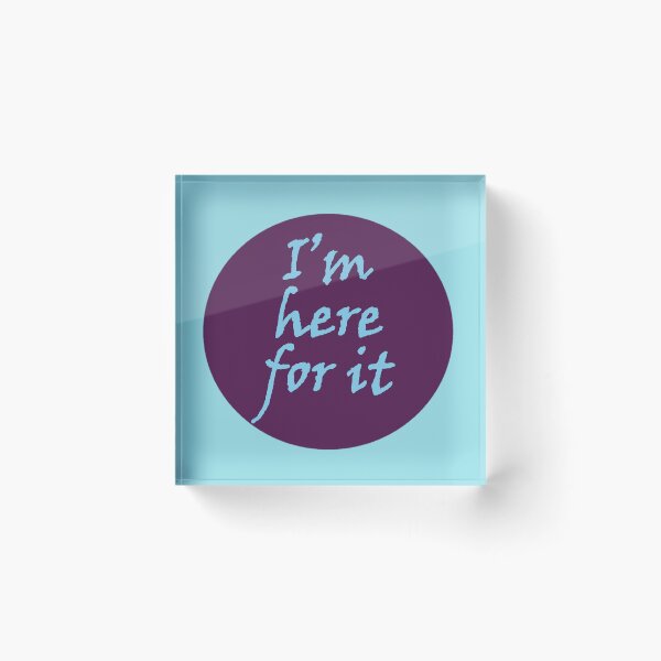 Item preview, I'm here for it designed and sold by WanderingBark.