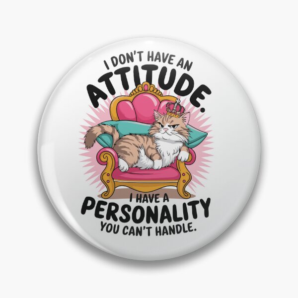 Item preview, I Don’t Have an Attitude – Funny Sassy Cat Queen Design designed and sold by Lamarcy.