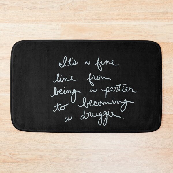 Item preview, It’s a fine line from being partier to becoming a druggie designed and sold by abeink.