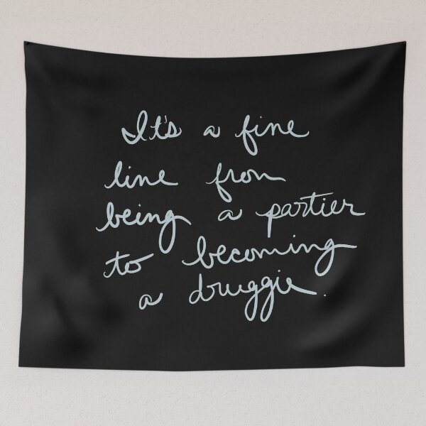 Item preview, It’s a fine line from being partier to becoming a druggie designed and sold by abeink.