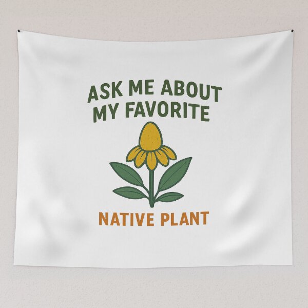 Item preview, Ask Me About My Favorite Native Plant Funny Naturalist  designed and sold by The Junto Shop.