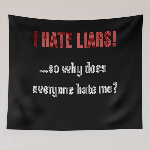 Item preview, I Hate Liars – Self-Aware Irony Shirt designed and sold by PranaLume.