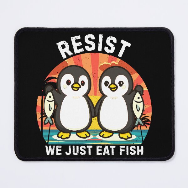 Item preview, Resist We Just Eat Fish, Penguin Protest designed and sold by Teetreasure2.