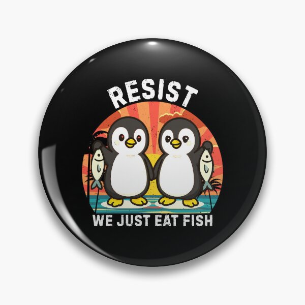 Item preview, Resist We Just Eat Fish, Penguin Protest designed and sold by Teetreasure2.