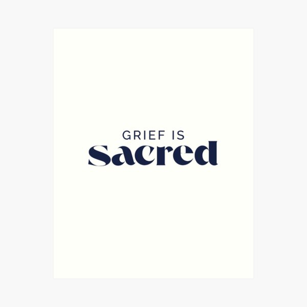 Item preview, Grief is Sacred II designed and sold by Journey242.