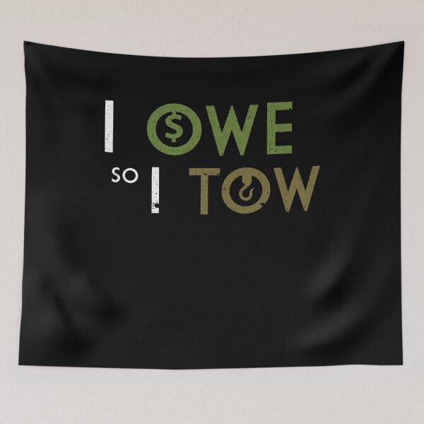 Item preview, Tow Truck Driver Tshirt I Owe So I Tow Trucker Shirts Men Funny designed and sold by shoppzee.