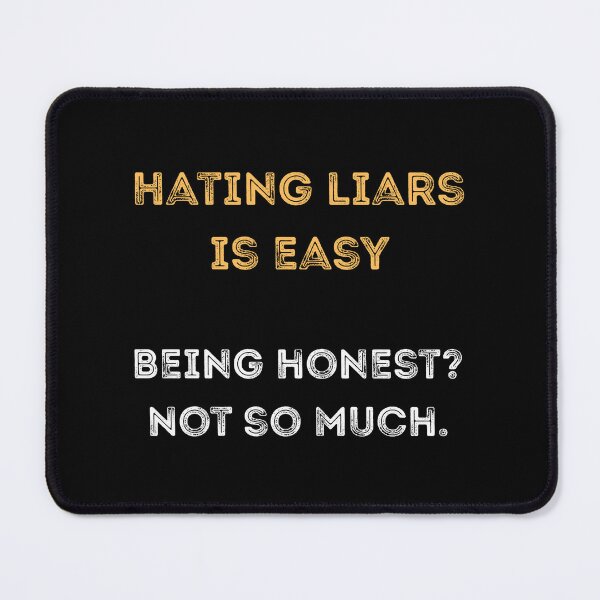 Item preview, Hating Liars Is Easy – Honest Irony Shirt designed and sold by PranaLume.