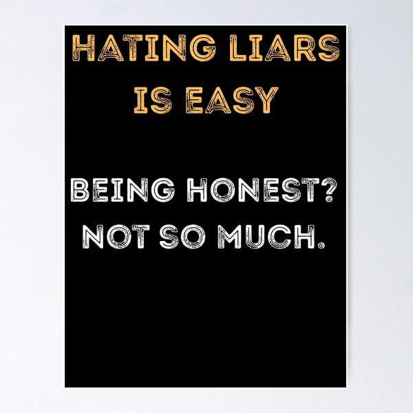 Item preview, Hating Liars Is Easy – Honest Irony Shirt designed and sold by PranaLume.