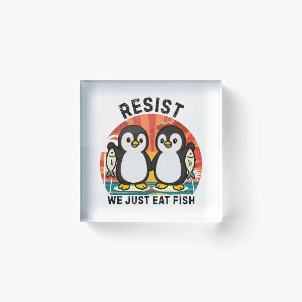 Item preview, Resist We Just Eat Fish, Penguin Protest designed and sold by Teetreasure2.