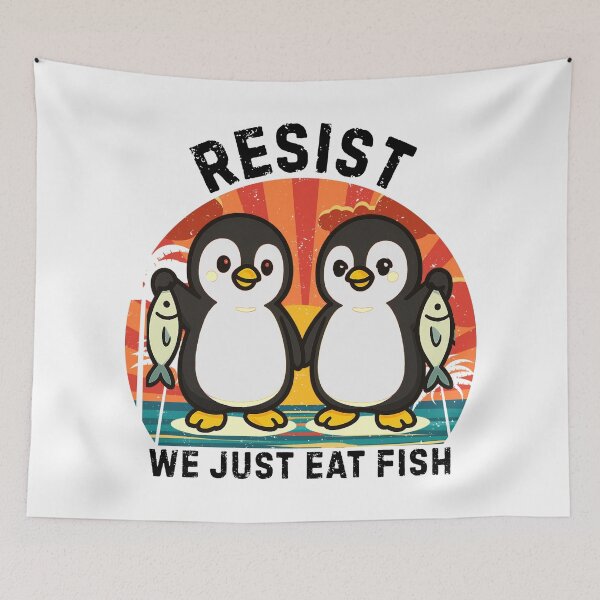 Item preview, Resist We Just Eat Fish, Penguin Protest designed and sold by Teetreasure2.