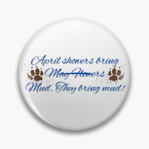 Item preview, April Showers Bring Mud Muddy Paws designed and sold by AussieMomma.
