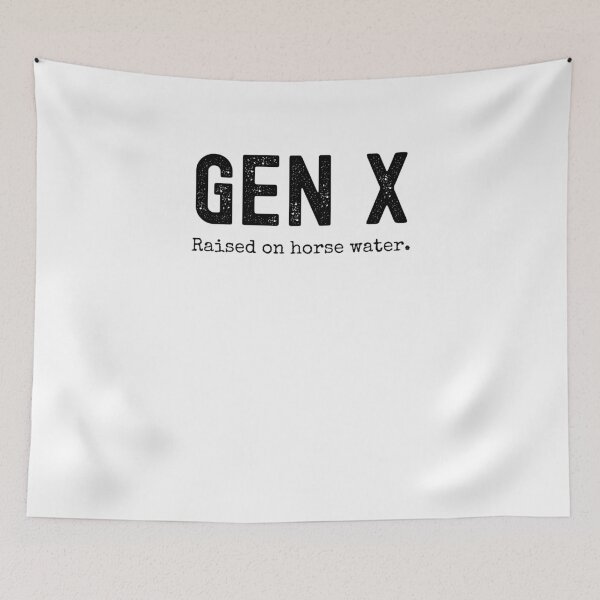 Item preview, Gen X raised on horse water. Funny Generation X humor joke designed and sold by snowry.