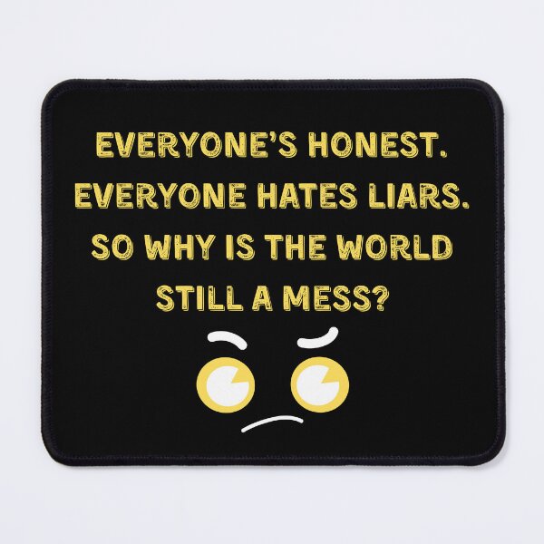 Item preview, Everyone's Honest – Ironic Truth Quote Shirt designed and sold by PranaLume.