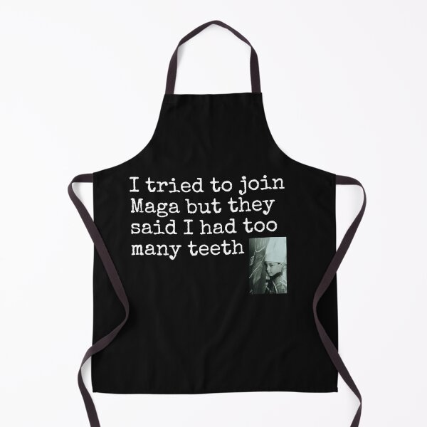 Item preview, I Tried To Join Maga They Said I Had Too Many Teeth Sarcastic Design designed and sold by EarthArtDesigns.