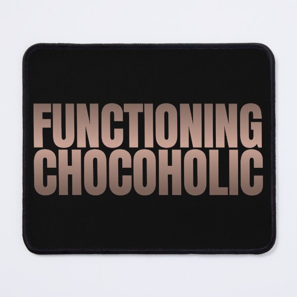 Item preview, Functioning Chocoholic designed and sold by JoseyMiles.