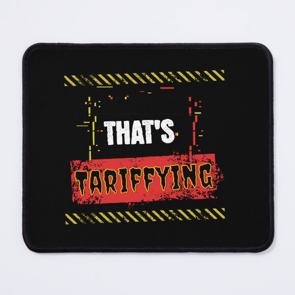 Item preview, That's Tariffying designed and sold by Shmidzis.