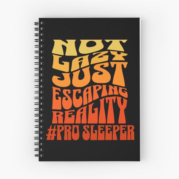 Item preview, not lazy just escaping reality professional sleeper witty sarcastic quote designed and sold by ArtisanTeeShop.