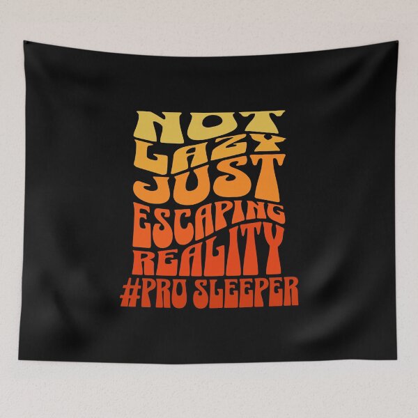 Item preview, not lazy just escaping reality professional sleeper witty sarcastic quote designed and sold by ArtisanTeeShop.
