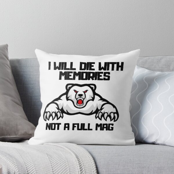 Item preview, I will die with memories, not all full mag. Angry bear designed and sold by Sowianowa.