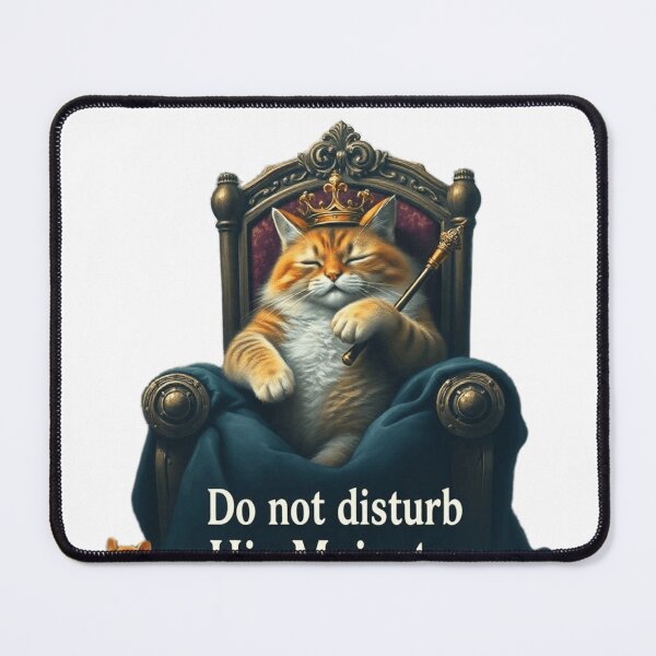 Item preview, Do not disturb his majesty designed and sold by apoknight.