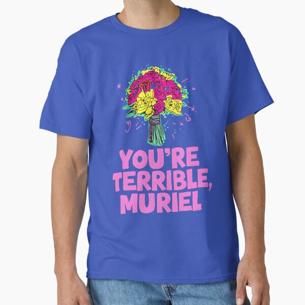 Item preview, You’re Terrible, Muriel – Aussie movie quote designed and sold by Mumism.